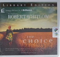 The Choice written by Robert Whitlow performed by Heath McClure on Audio CD (Unabridged)